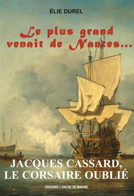 Jacques Cassard, le corsaire oublié (version numérique)