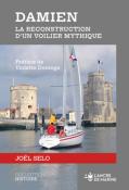 DAMIEN La reconstruction d'un voilier mythique