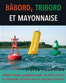 Bâbord, Tribord & Mayonnaise