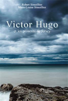 Victor Hugo et les proscrits de Jersey