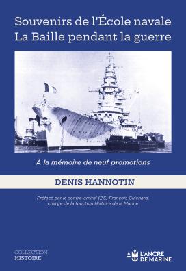 Souvenirs de l'école Navale - la Baille pendant la guerre 