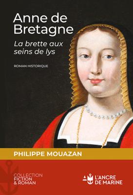 Anne de Bretagne -La bret aux seins de lys