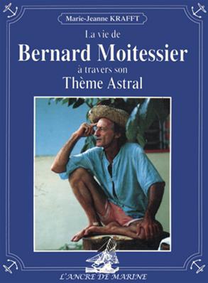 La vie de Bernard Moitessier à travers son Thème Astral (version numérique)