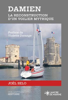 DAMIEN La reconstruction d'un voilier mythique