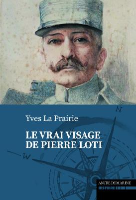 Le Vrai Visage de Pierre Loti