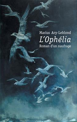 L'Ophélia, roman d'un naufrage