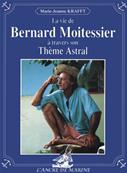 La vie de Bernard Moitessier à travers son Thème Astral (version numérique)