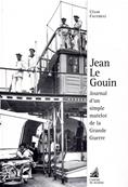Jean Le Gouin, Journal d'un simple matelot de la Grande Guerre